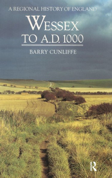 Wessex To 1000 Ad (Regional History Of England)