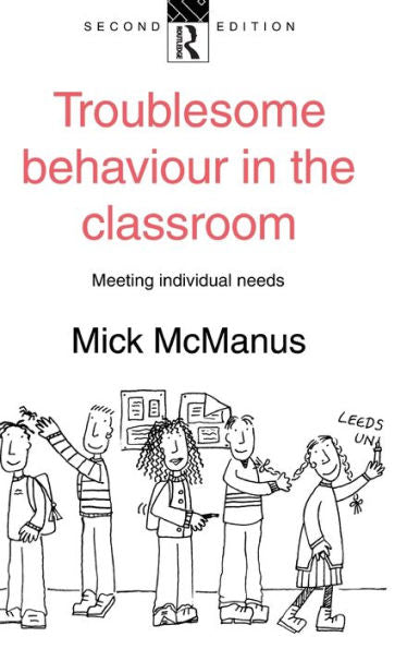 Troublesome Behaviour In The Classroom: Meeting Individual Needs