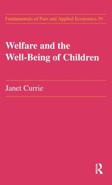 Welfare And The Well-Being Of Children (Welfare & The Well-Being Of Children)