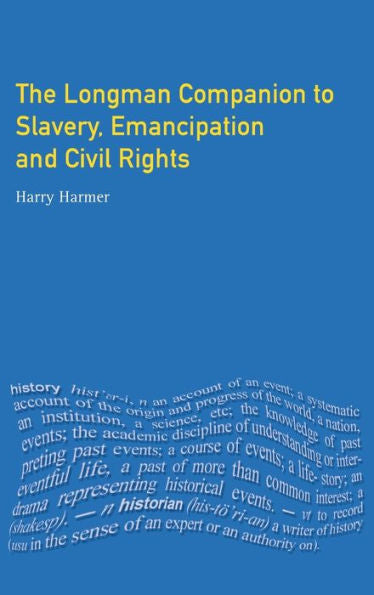 Longman Companion To Slavery, Emancipation And Civil Rights (Longman Companions To History)