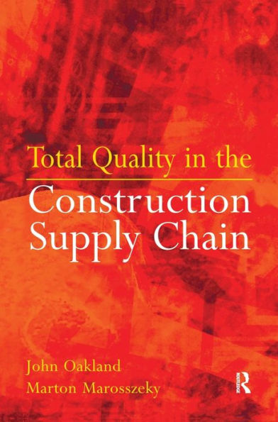 Total Quality In The Construction Supply Chain: Safety, Leadership, Total Quality, Lean, And Bim