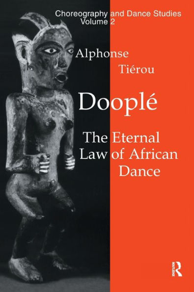 Doople A: The Eternal Law Of African Dance (Choreography And Dance Studies Series)