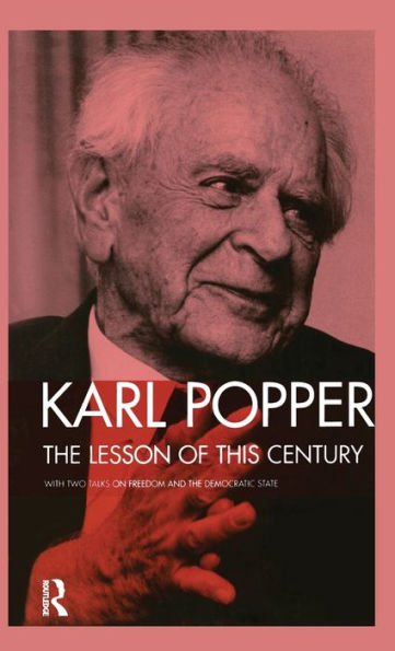 The Lesson Of This Century: With Two Talks On Freedom And The Democratic State
