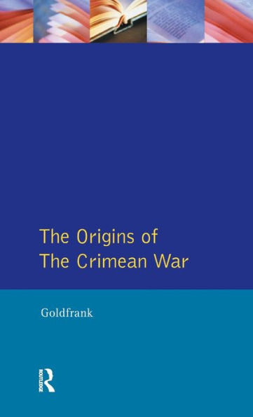 The Origins Of The Crimean War (Origins Of Modern Wars)