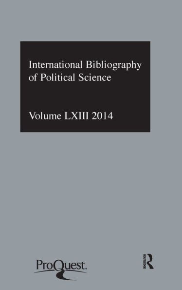 Ibss: Political Science: 2014 Vol.63: International Bibliography Of The Social Sciences (International Bibliography Of Political Science)