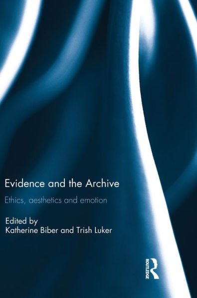 Evidence And The Archive: Ethics, Aesthetics And Emotion