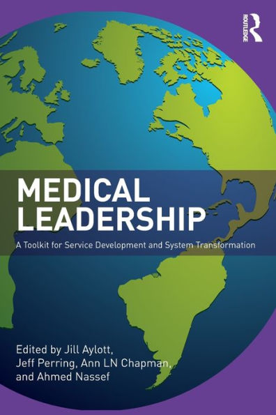 Medical Leadership: A Toolkit For Service Development And System Transformation