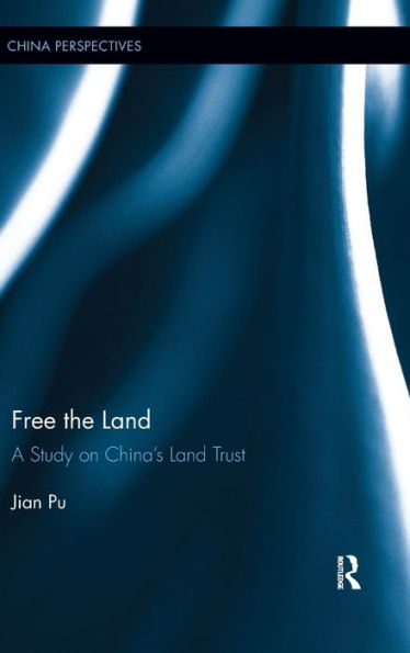 Free The Land: A Study On China's Land Trust (China Perspectives)