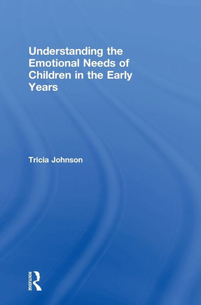 Understanding The Emotional Needs Of Children In The Early Years