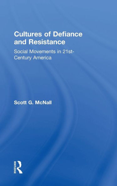 Cultures Of Defiance And Resistance: Social Movements In 21St-Century America