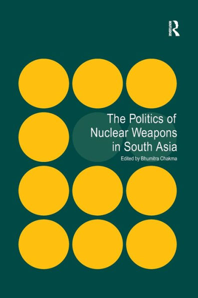 The Politics Of Nuclear Weapons In South Asia