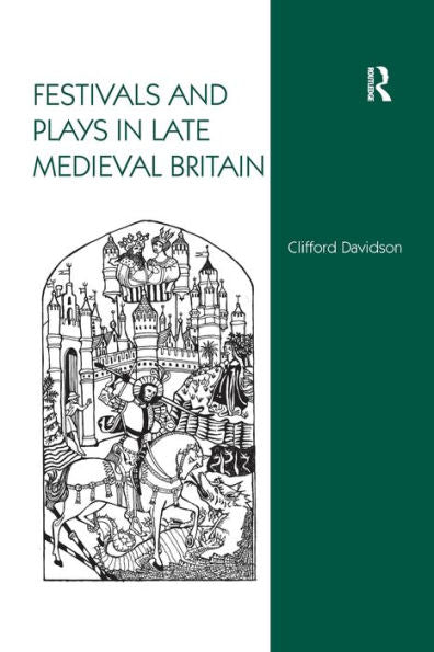 Festivals And Plays In Late Medieval Britain