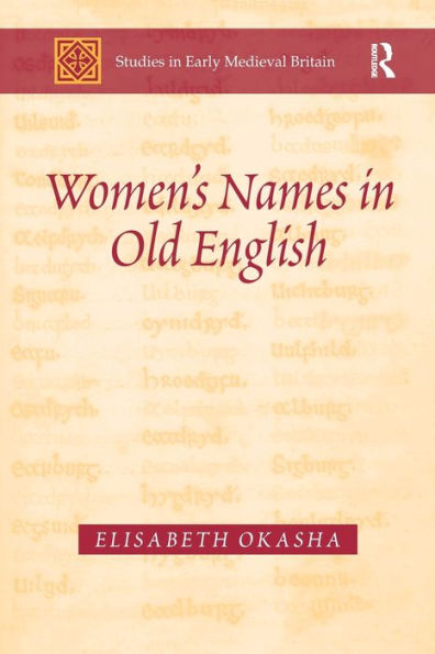 Women's Names In Old English (Studies In Early Medieval Britain And Ireland)