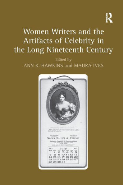 Women Writers And The Artifacts Of Celebrity In The Long Nineteenth Century