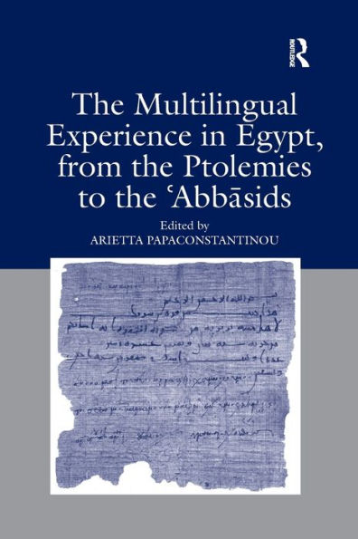 The Multilingual Experience In Egypt, From The Ptolemies To The Abbasids
