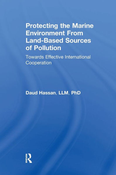 Protecting The Marine Environment From Land-Based Sources Of Pollution: Towards Effective International Cooperation