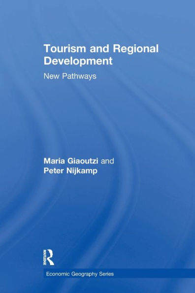 Tourism And Regional Development: New Pathways (Economic Geography Series)