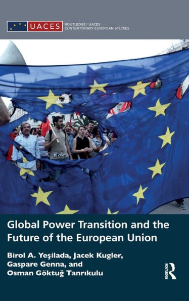 Global Power Transition And The Future Of The European Union (Routledge/Uaces Contemporary European Studies)
