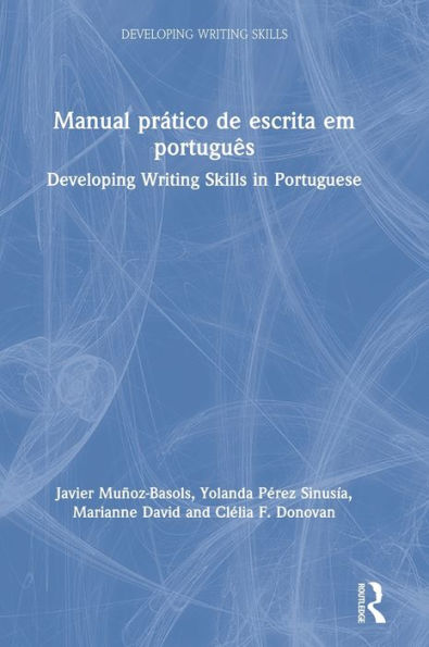 Manual Pr?Ico De Escrita Em Portugu?: Developing Writing Skills In Portuguese