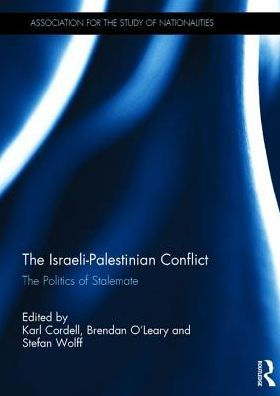 The Israeli-Palestinian Conflict: The Politics Of Stalemate (Ethnopolitics)