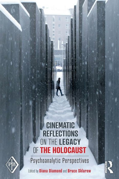 Cinematic Reflections On The Legacy Of The Holocaust: Psychoanalytic Perspectives (Psychoanalytic Inquiry Book Series)