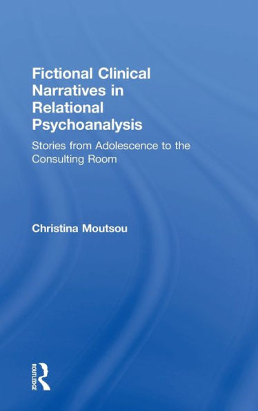Fictional Clinical Narratives In Relational Psychoanalysis: Stories From Adolescence To The Consulting Room
