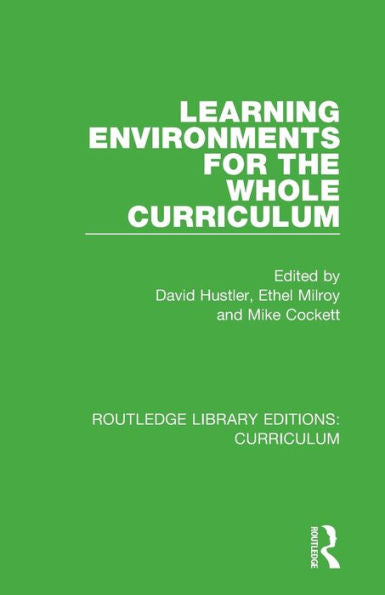 Learning Environments For The Whole Curriculum (Routledge Library Editions: Curriculum) - 9781138321786