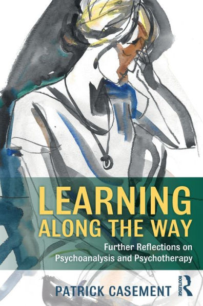 Learning Along The Way: Further Reflections On Psychoanalysis And Psychotherapy