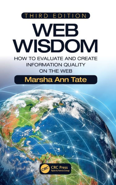 Web Wisdom: How To Evaluate And Create Information Quality On The Web, Third Edition