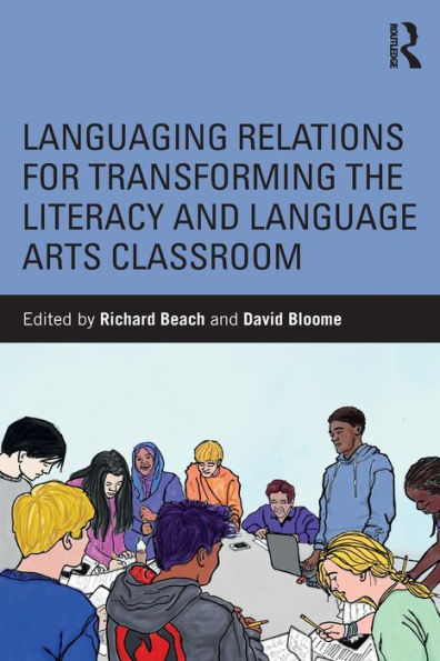 Languaging Relations For Transforming The Literacy And Language Arts Classroom
