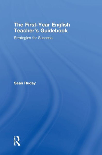 The First-Year English Teacher's Guidebook: Strategies For Success (Toolkit Books)
