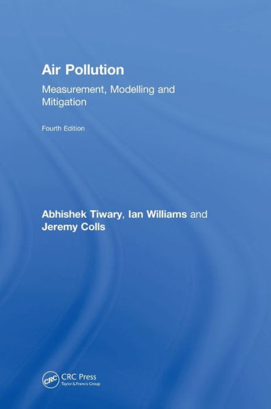 Air Pollution: Measurement, Modelling And Mitigation, Fourth Edition