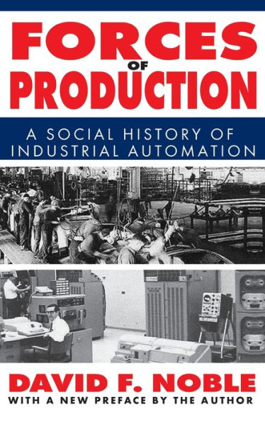 Forces Of Production: A Social History Of Industrial Automation