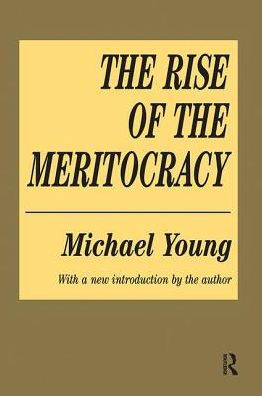 The Rise Of The Meritocracy