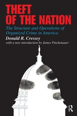 Theft Of The Nation: The Structure And Operations Of Organized Crime In America