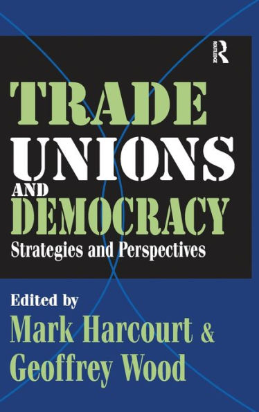 Trade Unions And Democracy: Strategies And Perspectives