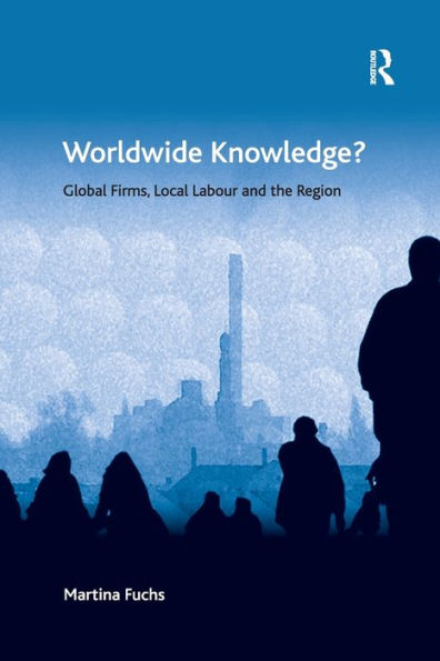 Worldwide Knowledge? (Economic Geography Series)