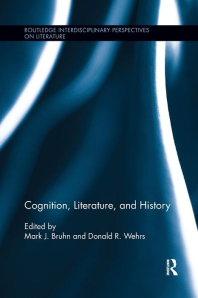 Cognition, Literature, And History (Routledge Interdisciplinary Perspectives On Literature)
