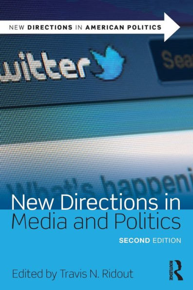 New Directions In Media And Politics (New Directions In American Politics)