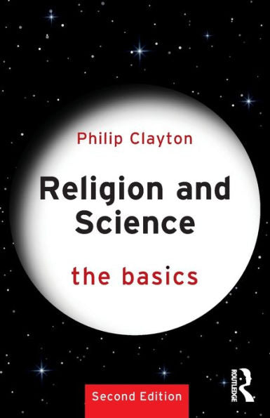 Religion And Science: The Basics: The Basics