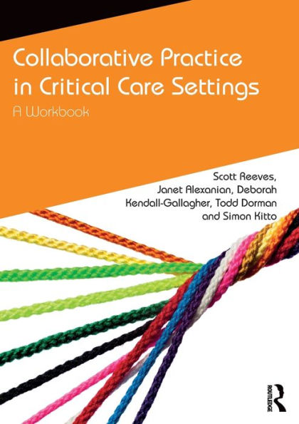 Collaborative Practice In Critical Care Settings: A Workbook (Caipe Collaborative Practice Series)