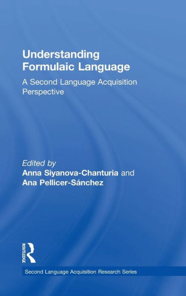 Understanding Formulaic Language: A Second Language Acquisition Perspective (Second Language Acquisition Research Series)