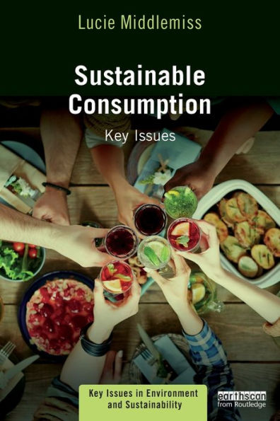 Sustainable Consumption (Key Issues In Environment And Sustainability)