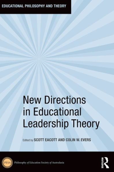 New Directions In Educational Leadership Theory (Educational Philosophy And Theory)