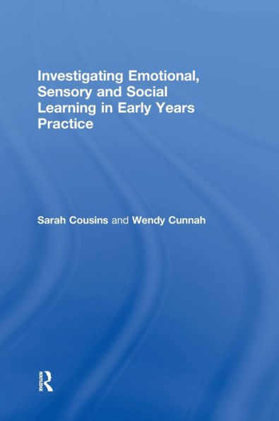 Investigating Emotional, Sensory And Social Learning In Early Years Practice