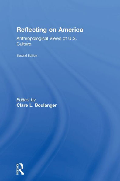 Reflecting On America: Anthropological Views Of U.S. Culture