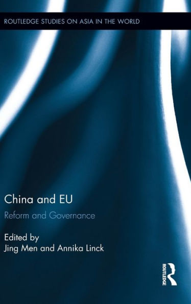 China And Eu: Reform And Governance (Routledge Studies On Asia In The World)