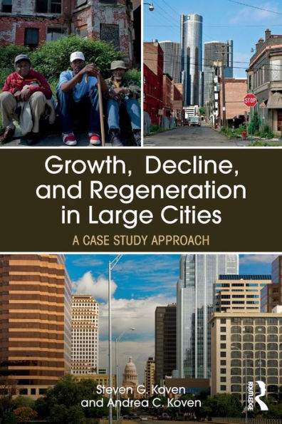 Growth, Decline, And Regeneration In Large Cities (The Metropolis And Modern Life)