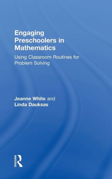 Engaging Preschoolers In Mathematics: Using Classroom Routines For Problem Solving
