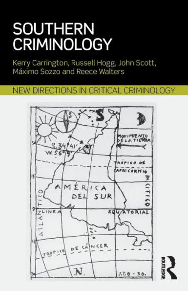 Southern Criminology (New Directions In Critical Criminology)